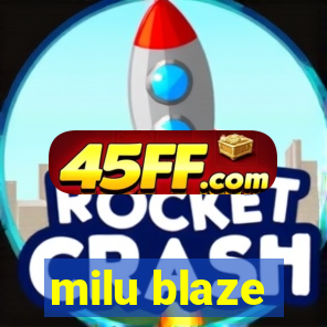 milu blaze